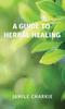 Книга A Guide To Herbal Healing