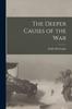 Книга The Deeper Causes of the War