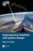 The Hyperspectral Satellites and System Design Book