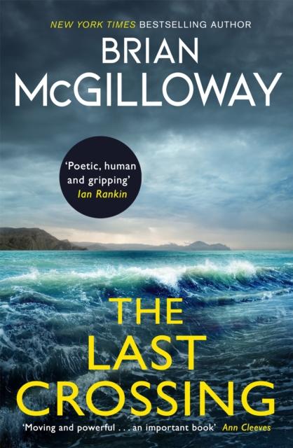 The The Last Crossing : a Gripping and Unforgettable Crime Thriller from the New York Times Bestselling Author Book