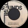 Пластинка 7 дюймов DERRICK MORGAN  THE AGGROVATORS  Better Jamaica  Better Jamaica Ve NONE Total Sounds 1975 Ямайка Регги Ска  Даб Б/у