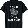 Новая Лимитированная Футболка 'Push It Real Good' с Забавным Изображением Тележки из Продуктового Магазина