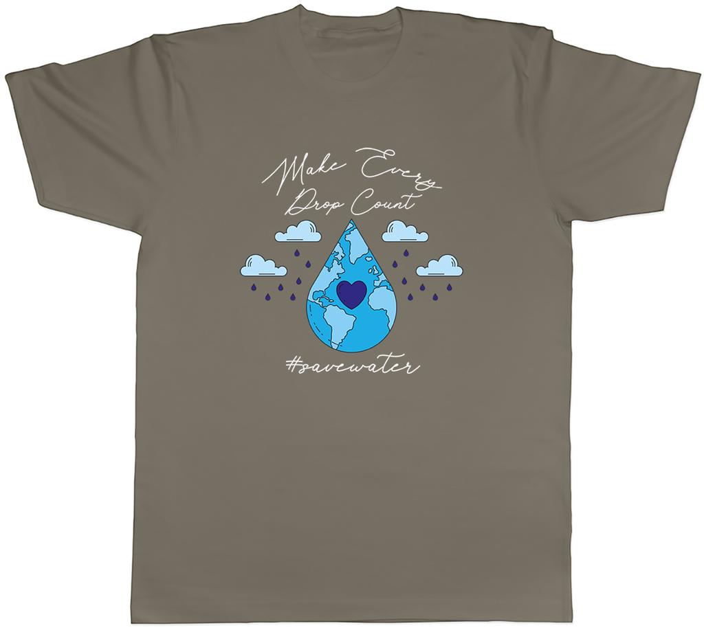 Save Water Make Every Drop Count Unisexs TShirt Tee Gift Top