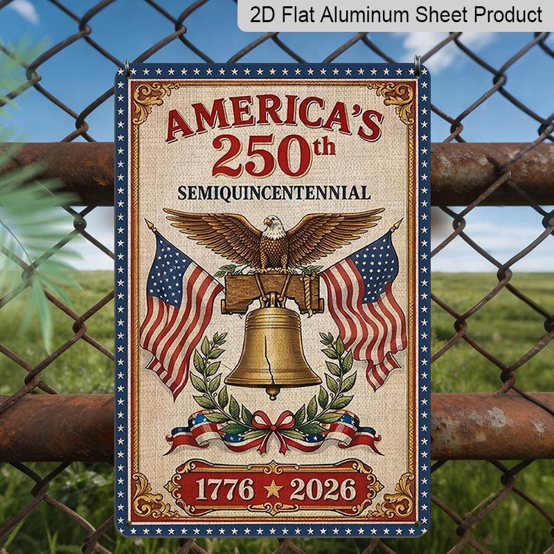 2D Flat Decorative 8×12 Inch Aluminum Plaque Metal Sign | America's 250th Semiquincentennial (1776-2026): Liberty Bell, Bald Eagle & Dual US Flags