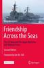 The Friendship Across the Seas : The US Navy and the Japan Maritime Self-Defense Force Book
