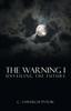 Книга The Warning I : Unveiling the Future
