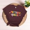 Pottery Queen T-Shirt: Art Lover Gift