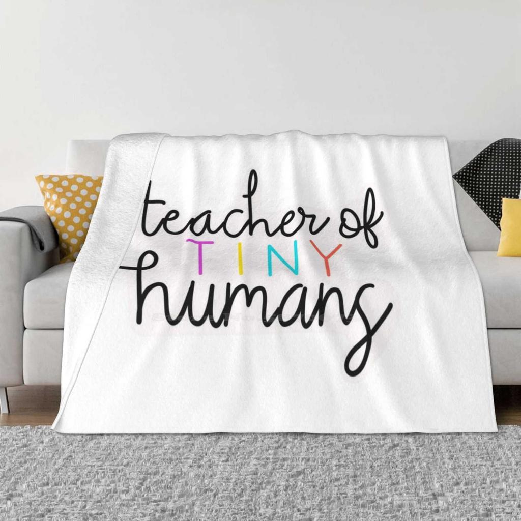 Teacher Of Tiny Humans Hand-Lettered Quote For Teachers New Selling Custom Print Flannel Soft Blanket Teacher Of Tiny Humans