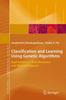 Книга Classification and Learning Using Genetic Algorithms : Applications In Bioinformatics and Web Intelligence