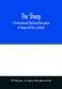 Книга The Sheep A Historical And Statistical Description Of Sheep And Their Products by William Arthur Rushworth - Paperback