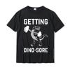 Получение Dino-Sore Забавные футболки с динозавром T Rex для тренировок, летние футболки для мужчин, хлопковые топы, футболка, повседневные купоны
