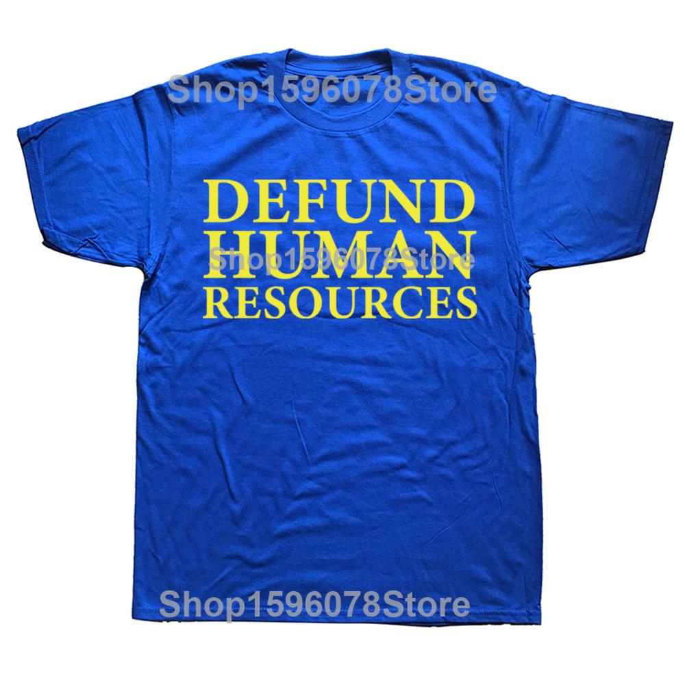 Defund Human Resources T Shirt Job Work Humor Y2k T-shirt For Men Women EU Size 100% Cotton Unisex Summer O-neck Tops