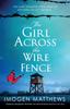 Книга The Girl Across the Wire Fence : Completely Unforgettable World War Two Historical Fiction Based On a True Story