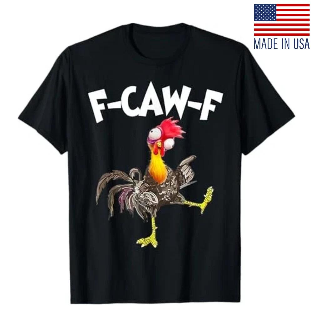 Funny F-Caw-F Chicken FCAWF Chicken T- Shirt