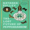 The Lost Future of Pepperharrow by Natasha Pulley Paperback Book 9781408885147