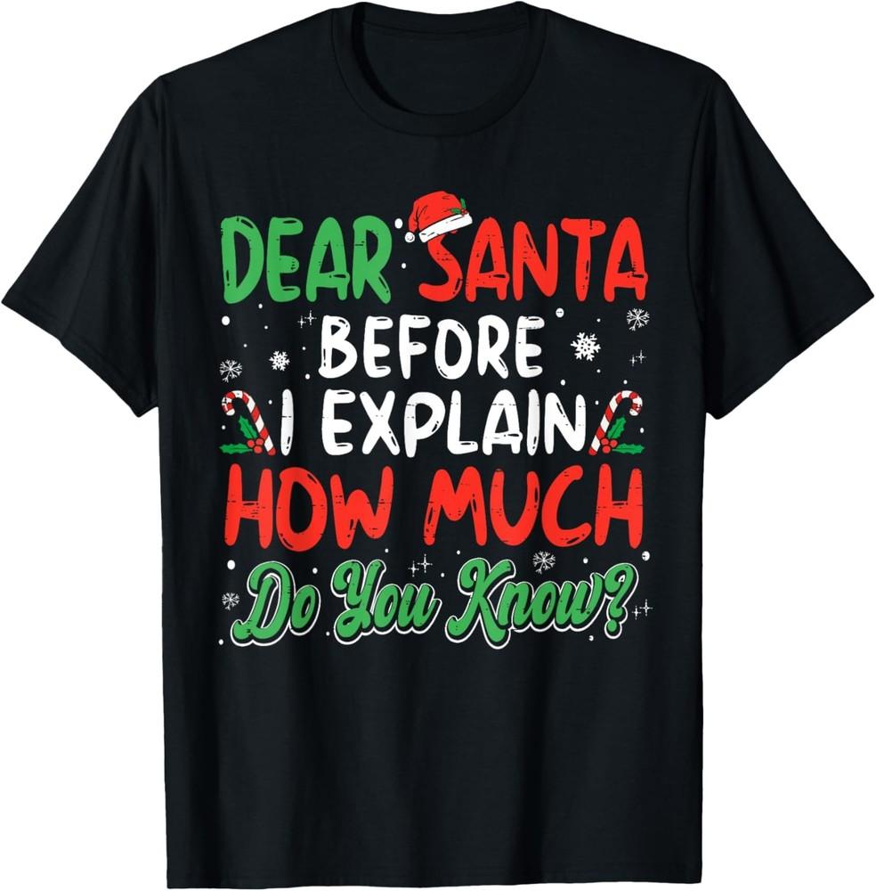 Dear Santa I Can Explain Funny Christmas Shirts Adults T-Shirt Unisex T-Shirt