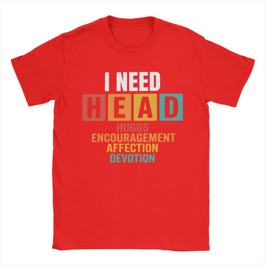 Streetwear Tshirt I Need Head Hugs Encourageunisext Affection Devotion Cotton T Shirts Tshirt For Unisex Summer Short Sleeve Tops