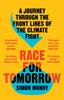 The Race for Tomorrow : A Journey Through the Front Lines of the Climate Fight Book