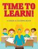 Книга Time To Learn! A Grade A Coloring Book