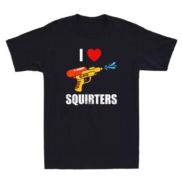 I Love Squirters Funny I Heart Squirters Water Gun Humor Quote Cotton Tee