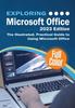The Exploring Microsoft Office - 2023 Edition : The Illustrated, Practical Guide To Using Office and Microsoft 365 : 4 Book