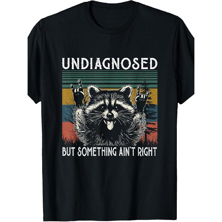 Undiagnosed But Something Ain't Right Funny Raccoon Meme T-Shirt Fashion Printed Crew Neck T-shirt Soft And Relaxed Fit Versatile Casual Wear for