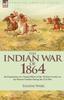 Книга The Indian War of 1864 : the Experiences of a Young Officer of the 7th Iowa Cavalry On the Western Frontier During the Civil War