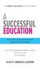 Книга A Successful Education : How To Tailor an Education To Perfectly Fit Your Unique Child's Needs.