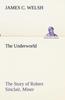 Книга The Underworld The Story of Robert Sinclair, Miner