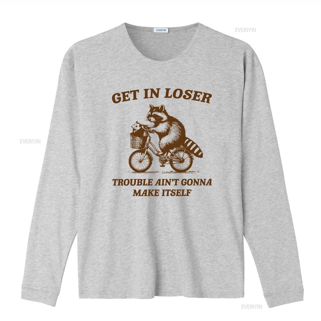 Get In Loser Trouble Aint Gonna Make Itself T Shirt Funny Raccoon Meme Trash Panda Merch SweaT Opossum vintage Washed