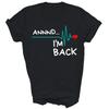 Annnd I'm Back Heart Attack Survivor Funny Unisex Shirt Gift