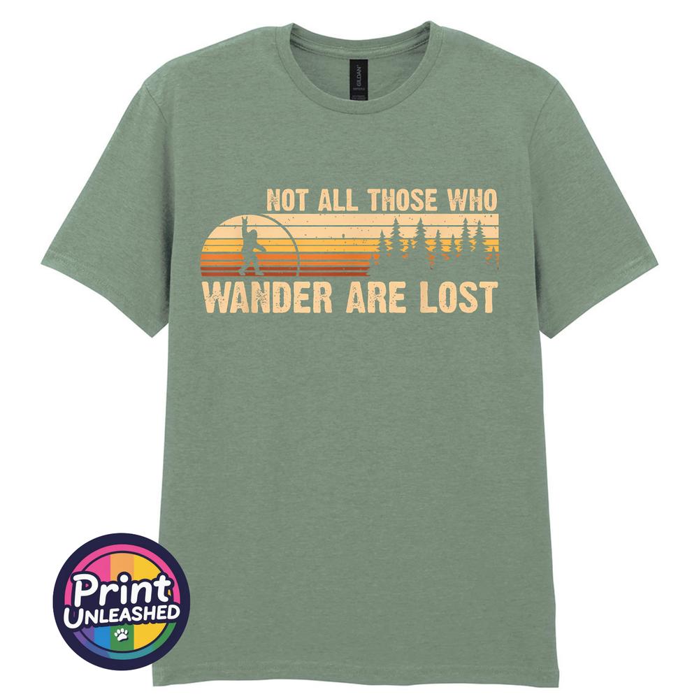 Not All Who Wander Are Lost TShirt Bigfoot Rock Out Top Outdoor Adventure Tee