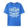Unisexs I Can Explain It To You But I Cant Understand It Grey Shirt Graphic Tee Luxury Clothes Unisex Chinese Style