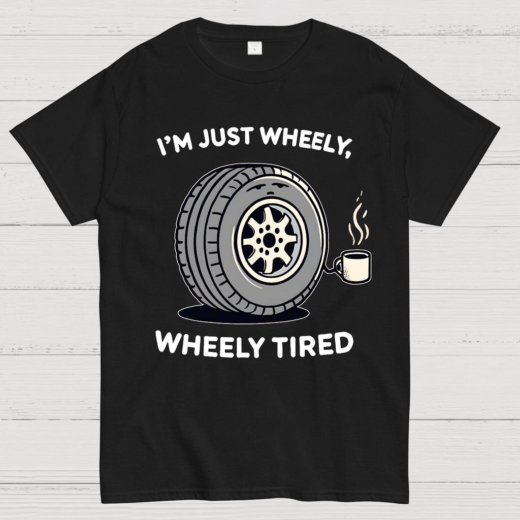 I‘m Just Wheely Wheely Tired Cotton Summer Casual Cool Loose T-Shirt