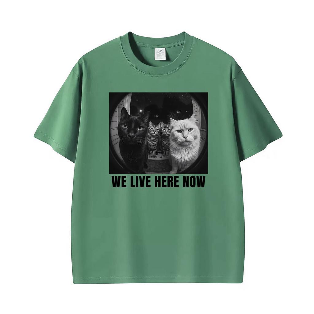 Funny Cat We Live Here Now Graphic T Shirts Unisexs Clothing Fashion Short Sleeve Tshirt 100 Cotton Oversized T Shirt Streetwear