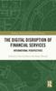 Книга The Digital Disruption of Financial Services : International Perspectives
