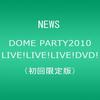 НОВОСТИ DVD - NEWS DOME PARTY 2010 LIVE! ЖИТЬ! LI JEBN0104 Япония Японская Поп/Рок Б/У