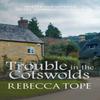 Trouble In the Cotswolds by Rebecca Author Tope Paperback Book 9780749022334