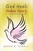 Книга God Heals Broken Hearts : My Story of Hope and Healing