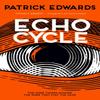 Echo Cycle by Patrick Edwards Paperback Book 9781785658815
