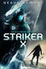 Книга Striker X A Gamelit Dark Fantasy Scifi Adventure 1 The Bold And The Deceptive by Negus Lamont - Paperback