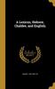 Книга A Lexicon Hebrew Chaldee And English by Samuel 1783-1852 Lee - Hardback