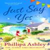 Just Say Yes by Phillipa Ashley Paperback Book 9781035401369