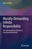 The Morally-Demanding Infinite Responsibility : The Supererogatory Attitude of Levinasian Normativity Book
