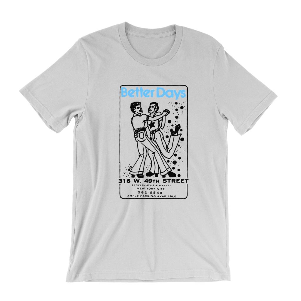 Better Days T-shirt - Tee Scott Nightclub Paradise Garage disco club Flyer DJ ny