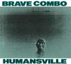 CD BRAVE COMBO - Humansville ROUNDERCD9019 Rounder Records 1988 Canada Rock Used