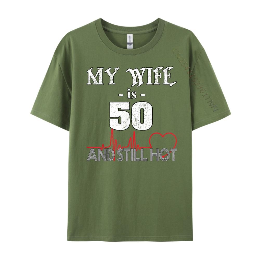 Funny Wife 50th B day My Wife Is 50 And Still Hot Wholesale Tshirts 100 Pcs T Shirt T Shirt for Men 4TH of July