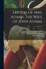 Книга Letters of Mrs. Adams, the Wife of John Adams; Volume 1