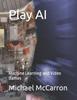 The Play AI : Machine Learning and Video Games Book