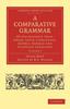 Книга A Comparative Grammar of the Sanscrit, Zend, Greek, Latin, Lithuanian, Gothic, German, and Sclavonic Languages : Volume 3